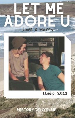 Let me adore u| Larry Stylinson| zawieszone