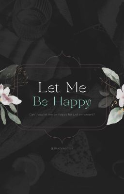 Let Me Be Happy 