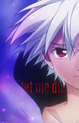 Let Me Die {Kobayashi Yoshio x Reader}