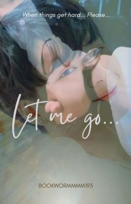 Let Me Go (Completed)