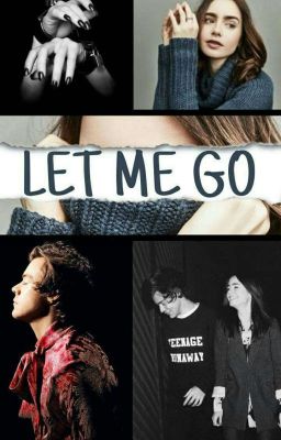 Let me go || H.S ✔