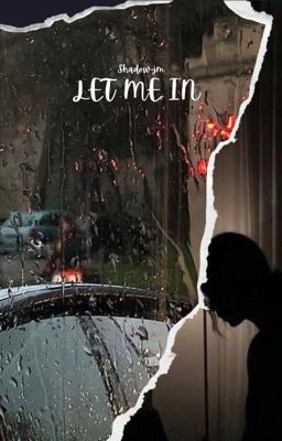 Let me in