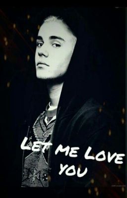 Let Me Love You