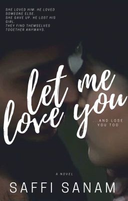 Let Me Love You... and Lose You Too [ON HOLD]