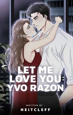 LET ME LOVE YOU: Yvo Razon Casanova (PUBLISHED UNDER UKIYOTO)