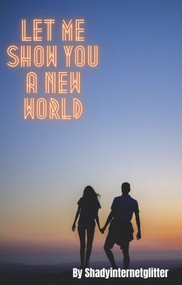 Let Me Show You a New World