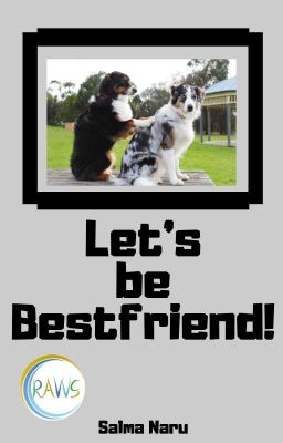 Let's be Bestfriend! [COMPLETED]