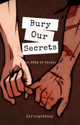 Let's Bury Our Secrets { A BNHA Oc Fanfic}