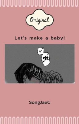 LET'S MAKE A BABY! | SOOJUN ©