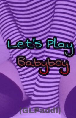 Let's Play Babyboy {GLPaddl} 