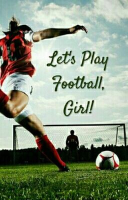 Let's Play Football, Girl