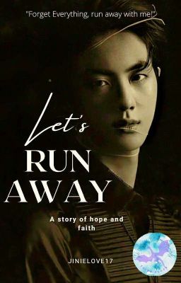 Let's Run Away | K.Sj | ✔✔