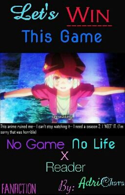 .:.Let's Win This Game.:. (No Game No Life x Reader)