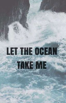 Let The Ocean Take Me