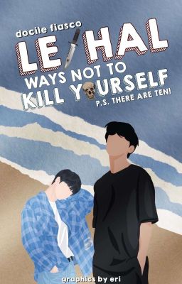 Lethal Ways Not To Kill Yourself