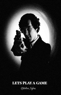 Lets Play A Game - Sherlock Fanfiction [Sequel to IBIY]