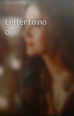 Letter to no one