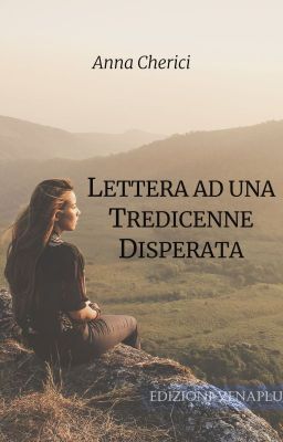 Lettera ad una tredicenne disperata