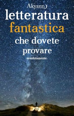 Letteratura fantastica che dovete provare