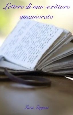 Lettere di uno scrittore innamorato