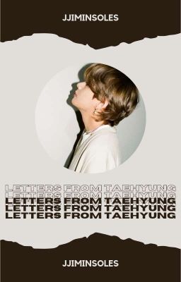 LETTERS FROM TAEHYUNG. ¦ VMin