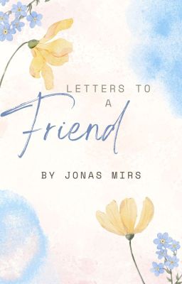 Letters to a Friend