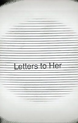 Letters to Her | 1