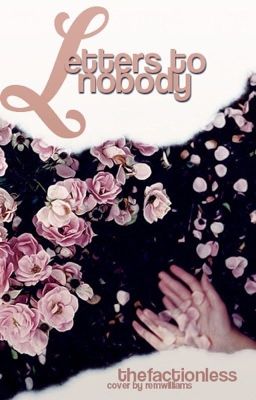 Letters To Nobody *COMPLETED*