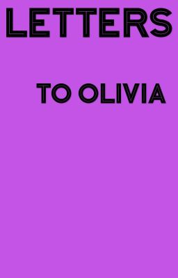 Letters to Olivia