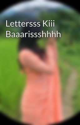 Lettersss Kiii Baaarissshhhh