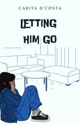 LETTING HIM GO | ✔️