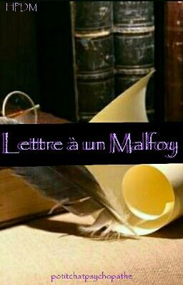 Lettre À Un Malfoy {En Abandon temporel}