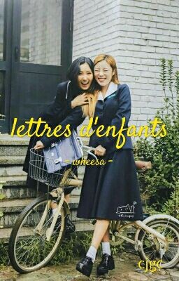 lettres d'enfants - wheesa - [fanfiction inachevée]