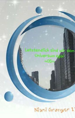 Letztendlich sind wir dem Universum egal - OS