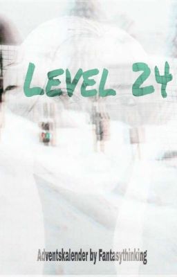 Level 24 [Adventskalender]