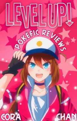 Level Up! | Pokémon Fanfiction Reviews