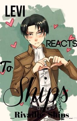 Levi Reacts to Ships