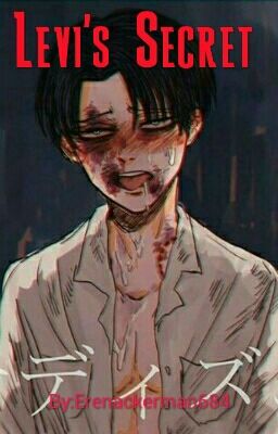 Levi's Secret (Yandere! Levi X Reader)