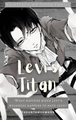 Levi's Titan (Attack On Titan Fanfic)