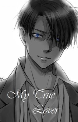 {LEVIHAN} My True Lover