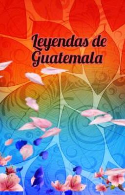 Leyendas de Guatemala 