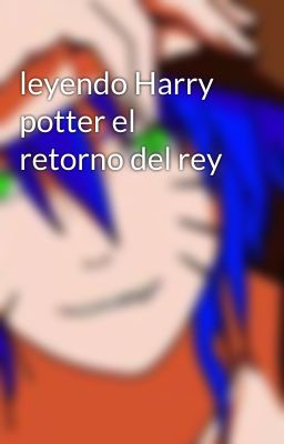 leyendo Harry potter el retorno del rey