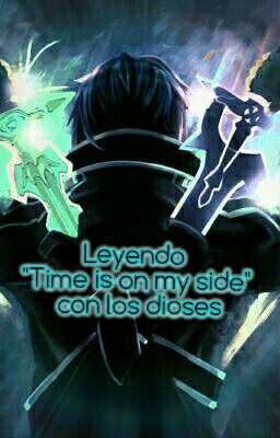 Leyendo Time is on my side con los Dioses.