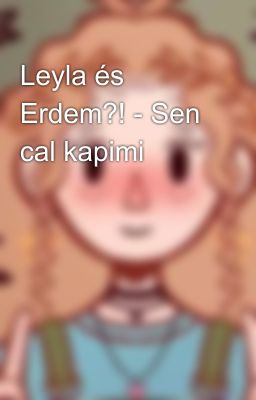 Leyla és Erdem?! - Sen cal kapimi