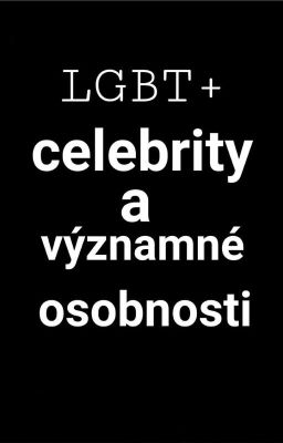 LGBT+ celebrity a významné osobnosti