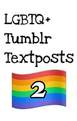 LGBTQ+ Tumblr Textposts 2