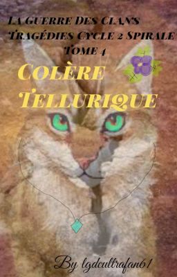 LGDC Tragédies ~ Cycle 2 : Spirale ~ Tome 4 ○ Colère Tellurique ○