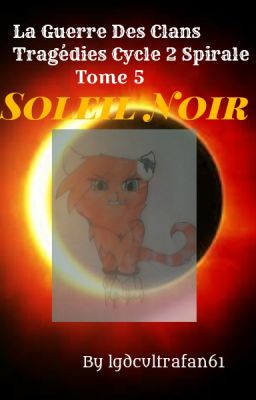 LGDC Tragédies ~ Cycle 2 : Spirale ~ Tome 5 ~ ○ Soleil Noir ○