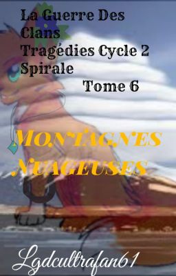 LGDC Tragédies ~ Cycle 2 :  Spirale ~ Tome 6 ~ ○ Montagnes Nuageuses ○