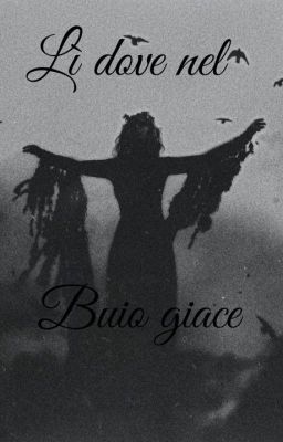 Lì dove nel buio giace